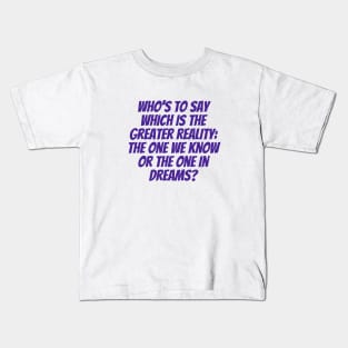 The Greater Reality Kids T-Shirt